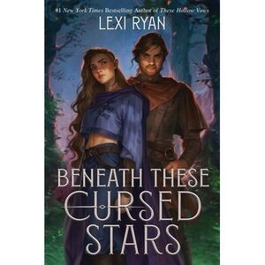 Beneath These Cursed Stars -- Lexi Ryan